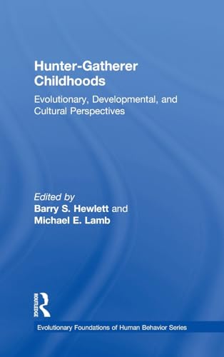 Beispielbild fr Hunter-Gatherer Childhoods: Evolutionary, Developmental, and Cultural Perspectives (Evolutionary Foundations of Human Behavior Series) zum Verkauf von Books From California