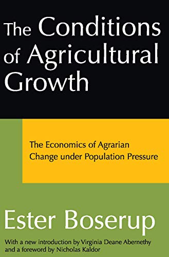 Beispielbild fr The Conditions of Agricultural Growth: The Economics of Agarian Changes Under Population Pressure zum Verkauf von Recycle Bookstore