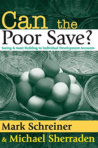 Imagen de archivo de Can the Poor Save?: Saving and Asset Building in Individual Development Accounts a la venta por Dunaway Books