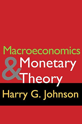Macroeconomics and Monetary Theory (9780202308654) by Johnson, Harry G.