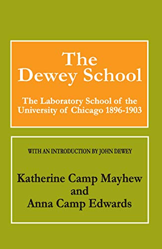 Stock image for The Dewey School: The Laboratory School of the University of Chicago 1896-1903 for sale by Revaluation Books