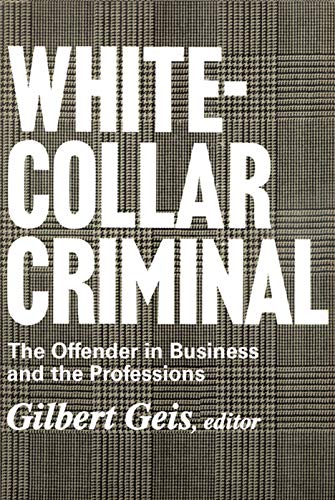 Imagen de archivo de White-collar Criminal: The Offender in Business and the Professions a la venta por Blackwell's