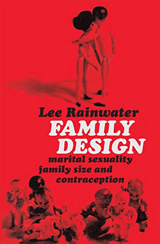 Beispielbild fr Family Design: Marital Sexuality, Family Size, and Contraception zum Verkauf von Books From California