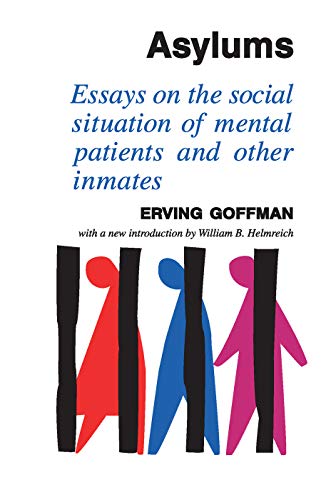 Stock image for Asylums: Essays on the Social Situation of Mental Patients and Other Inmates for sale by Anybook.com