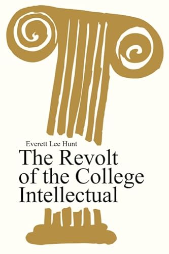 Stock image for The Revolt of the College Intellectual for sale by Books From California