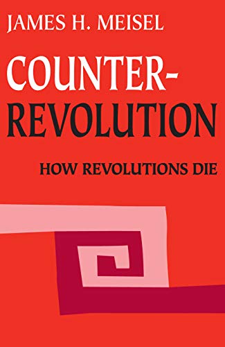 Stock image for Counterrevolution: How Revolutions Die for sale by Books From California