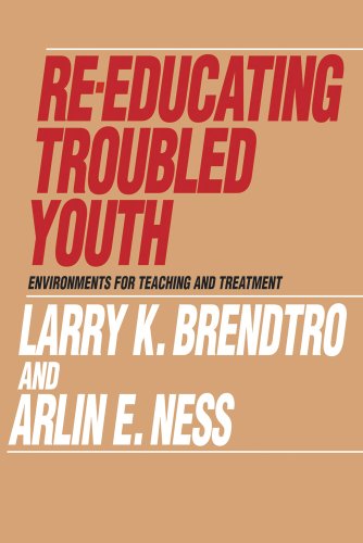Stock image for Re-Educating Troubled Youth : Environments for Teaching and Treatment for sale by Better World Books