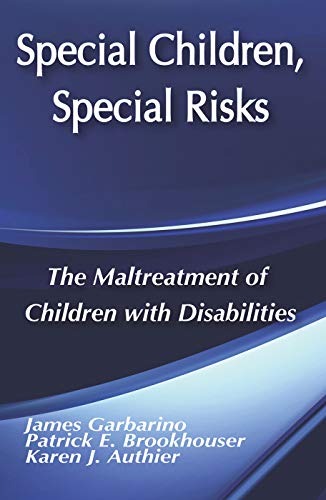 9780202360461: Special Children, Special Risks: The Maltreatment of Children With Disabilities