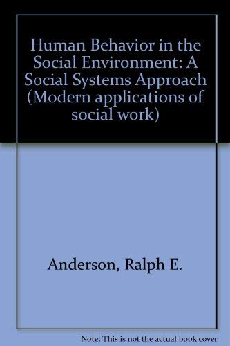 9780202360652: Human Behavior in the Social Environment: A Social Systems Approach (Modern Applications of Social Work)