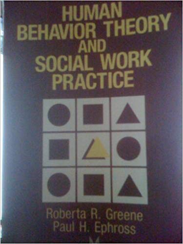 Human Behavior Theory and Social Work Practice (Modern Applications of Social Work) (9780202360720) by Greene, Roberta R.; Ephross, Paul H.