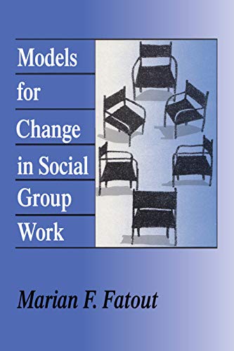 Imagen de archivo de Models for Change in Social Group Work a la venta por Blackwell's