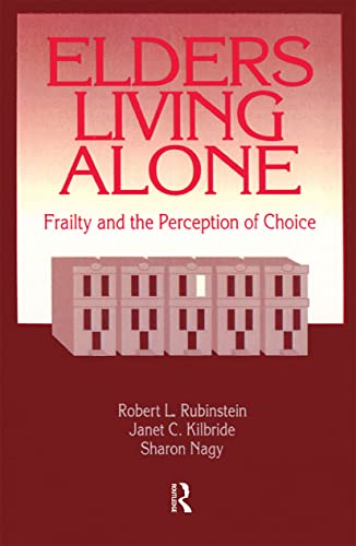 Imagen de archivo de Elders Living Alone: Frailty and the Perception of Choice (Modern Applications of Social Work) a la venta por Iridium_Books