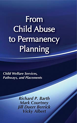 Stock image for From Child Abuse to Permanency Planning: Child Welfare Services Pathways and Placements (Modern Applications of Social Work Series) for sale by Iridium_Books