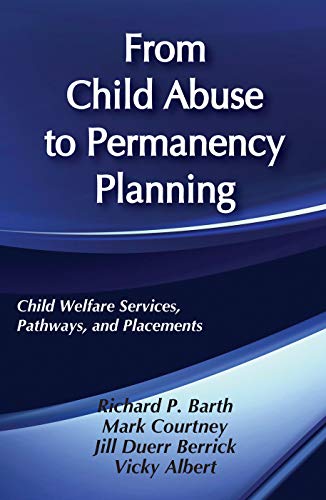 Imagen de archivo de From Child Abuse to Permanency Planning : Child Welfare Services Pathways and Placements (Modern Applications of Social Work Ser.) a la venta por Bingo Used Books