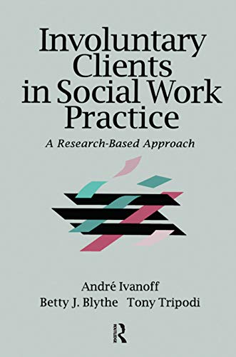 Imagen de archivo de Involuntary Clients in Social Work Practice: A Research-Based Approach (Modern Applications of Social Work Series) a la venta por Iridium_Books