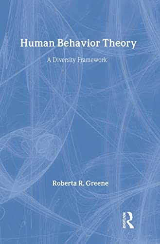 Human Behavior Theory: A Diversity Framework (Modern Applications of Social Work Series) (9780202360898) by Greene, Roberta
