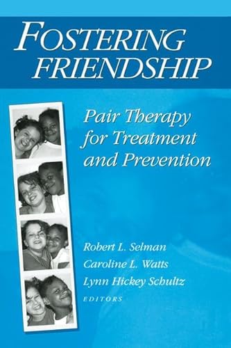 Imagen de archivo de Fostering Friendship: Pair Therapy for Treatment and Prevention (Modern Applications of Social Work Series) a la venta por Iridium_Books