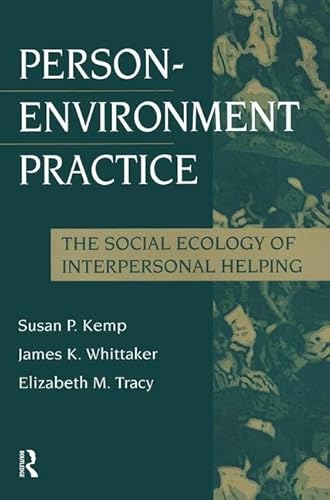 Beispielbild fr Person-Environment Practice: Social Ecology of Interpersonal Helping (Modern Applications of Social Work Series) zum Verkauf von The Maryland Book Bank