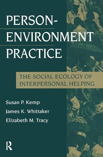Stock image for Person-Environment Practice: Social Ecology of Interpersonal Helping (Modern Applications of Social Work Series) for sale by Discover Books