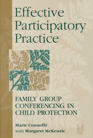 Stock image for Effective Participatory Practice: Family Group Conferencing in Child Protection (Modern Applications of Social Work) for sale by Books From California