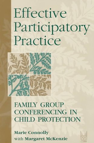 Beispielbild fr Effective Participatory Practice: Family Group Conferencing in Child Protection (Modern Applications of Social Work) zum Verkauf von Books From California