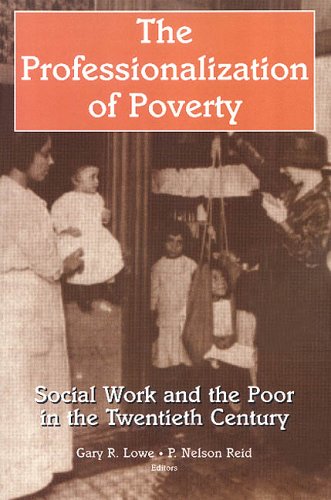 Imagen de archivo de The Professionalization of Poverty: Social Work and the Poor in the Twentieth Century (Modern Applications of Social Work Series) a la venta por HPB-Ruby