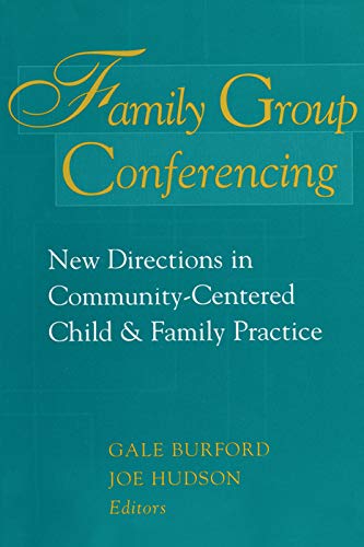 Imagen de archivo de Family Group Conferencing: New Directions in Community-Centered Child and Family Practice (Modern Applications of Social Work) a la venta por Ergodebooks