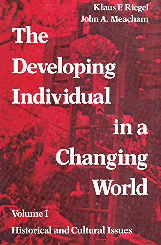 Stock image for The Developing Individual in a Changing World: Historical and Cultural Issues: Vol 1 for sale by Revaluation Books