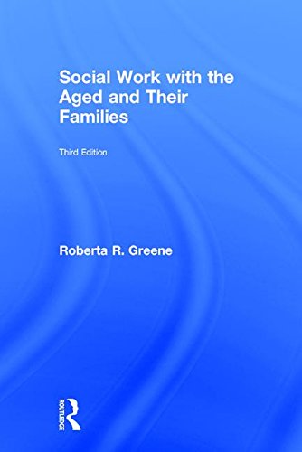 Social Work with the Aged and Their Families (Modern Applications of Social Work) (9780202361826) by Greene, Roberta R.