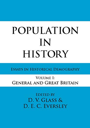 Stock image for Population in History: Essays in Historical Demography, Volume I: General and Great Britain for sale by Blackwell's