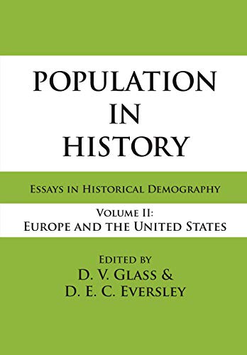 9780202362045: Population in History: Essays in Historical Demography, Volume II: Europe and United States: 2