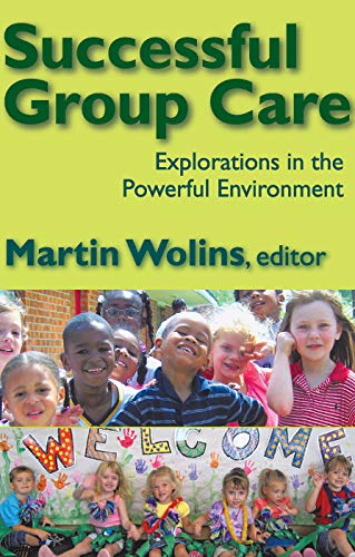 9780202362588: Successful Group Care: Explorations in the Powerful Environment