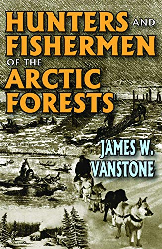 Stock image for Hunters and Fishermen of the Arctic Forests for sale by Blackwell's