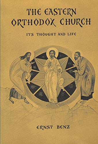 Stock image for The Eastern Orthodox Church: Its Thought and Life (Anchor) for sale by Best and Fastest Books