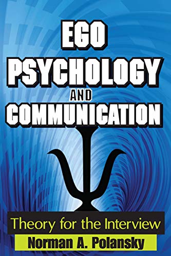 Stock image for Ego Psychology and Communication: Theory for the Interview for sale by Blackwell's