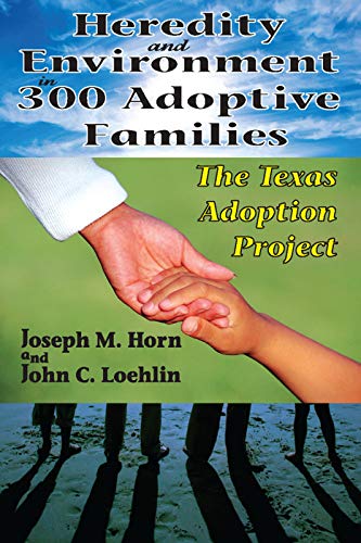 Heredity and Environment in 300 Adoptive Families: The Texas Adoption Project (9780202363455) by Horn, Joseph