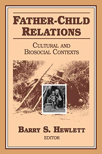 Beispielbild fr Father-child Relations: Cultural and Biosocial Contexts zum Verkauf von Blackwell's