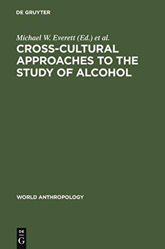 Stock image for Cross-Cultural Approaches to the Study of Alcohol: An Interdisciplinary Perspective for sale by Bingo Books 2