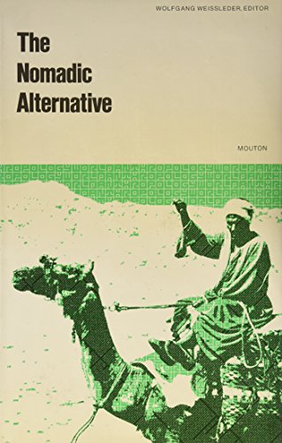 Stock image for THE NOMADIC ALTERNATIVE: MODES AND MODELS OF INTERACTION IN THE AFRICAN-ASIAN DESERTS AND STEPPES for sale by Zane W. Gray, BOOKSELLERS