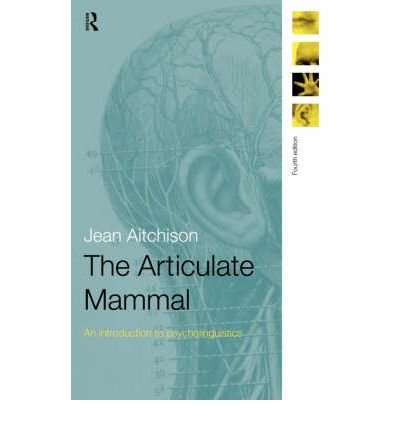 9780203070550: The Articulate Mammal : Introduction to Psycholinguistics