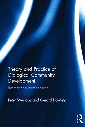 9780203109946: Theory and Practice of Dialogical Community Development: International Perspectives