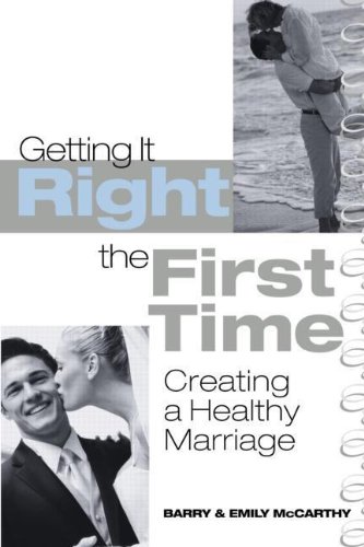9780203323335: Getting It Right the First Time: Creating a Healthy Marriage