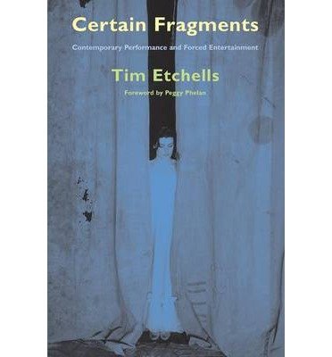 9780203552377: Certain Fragments: Texts and Writings on Performance