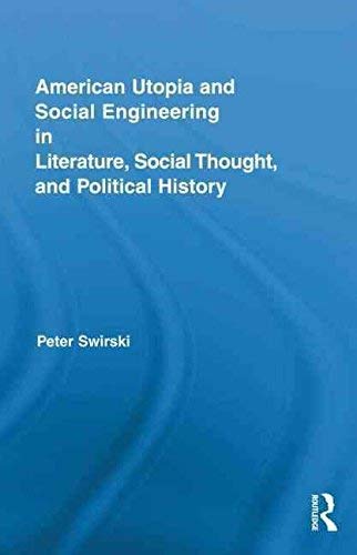 9780203816615: American Utopia and Social Engineering in Literature, Social Thought, and Political History