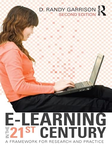 9780203838761: E-Learning in the 21st Century: A Framework for Research and Practice