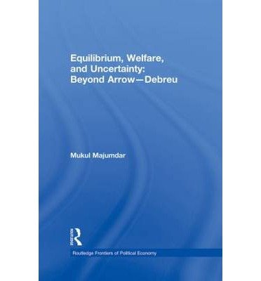 9780203878736: Equilibrium, Welfare, and Uncertainty: Beyond Arrow-Debreu
