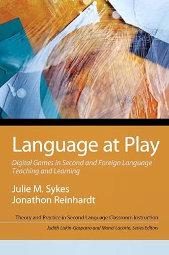 Beispielbild fr Language at Play: Digital Games in Second and Foreign Language Teaching and Learning (Theory and Practice in Second Language Classroom Instruction) zum Verkauf von BooksRun