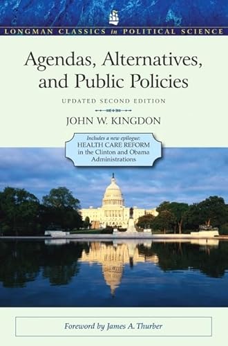 Imagen de archivo de Agendas, Alternatives, and Public Policies, Update Edition, with an Epilogue on Health Care (Longman Classics in Political Science) a la venta por New Legacy Books