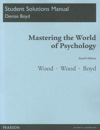 Stock image for Student Solutions Manual for Mastering the World of Psychology Wood, Samuel E.; Wood, Ellen Green and Boyd, Denise G. for sale by Textbookplaza