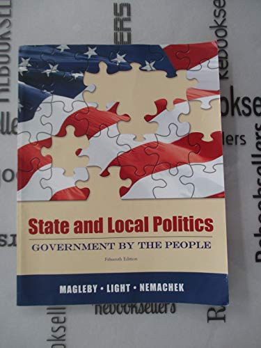 State and Local Politics: Government by the People (9780205006397) by Magleby, David B.; Light, Paul C.; Nemacheck, Christine L.